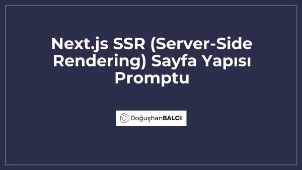 Next.js SSR (Server-Side Rendering) Sayfa Yapısı Promptu