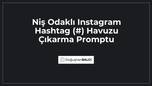 Niş Odaklı Instagram Hashtag (#) Havuzu Çıkarma Promptu