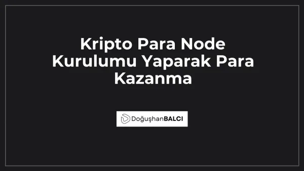 Kripto Para Node Kurulumu Yaparak Para Kazanma