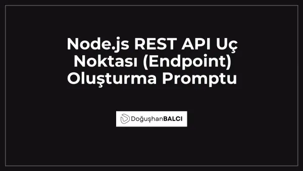 Node.js REST API Uç Noktası (Endpoint) Oluşturma Promptu