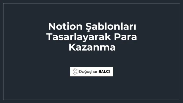 Notion Şablonları Tasarlayarak Para Kazanma