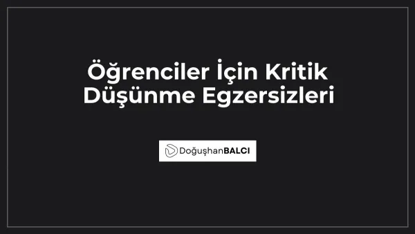 Öğrenciler İçin Kritik Düşünme Egzersizleri