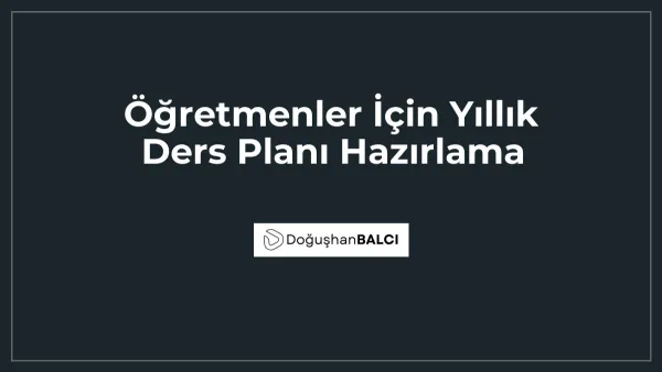 Öğretmenler İçin Yıllık Ders Planı Hazırlama