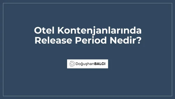 Otel Kontenjanlarında Release Period Nedir?