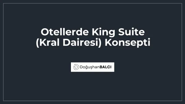 Otellerde King Suite (Kral Dairesi) Konsepti