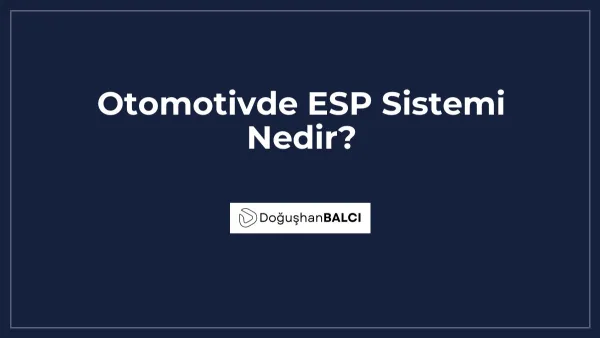 Otomotivde ESP Sistemi Nedir?