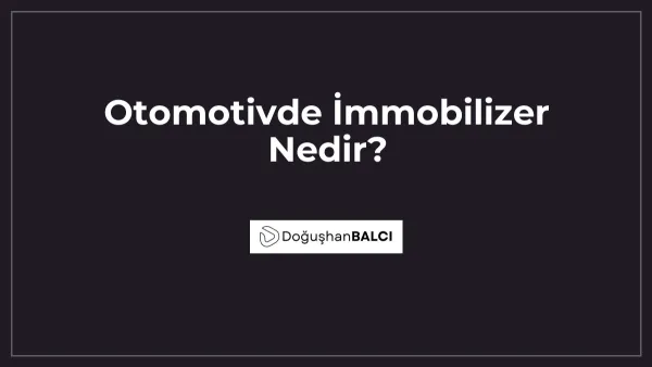 Otomotivde İmmobilizer Nedir?