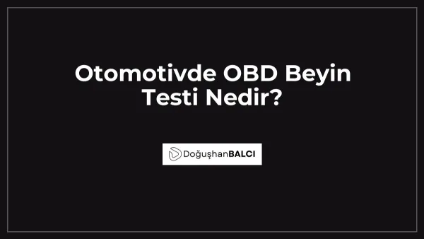 Otomotivde OBD Beyin Testi Nedir?