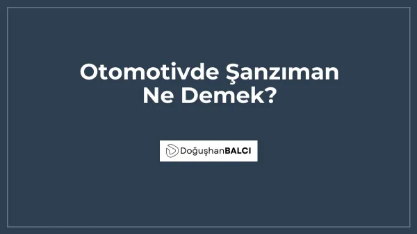 Otomotivde Şanzıman Ne Demek?