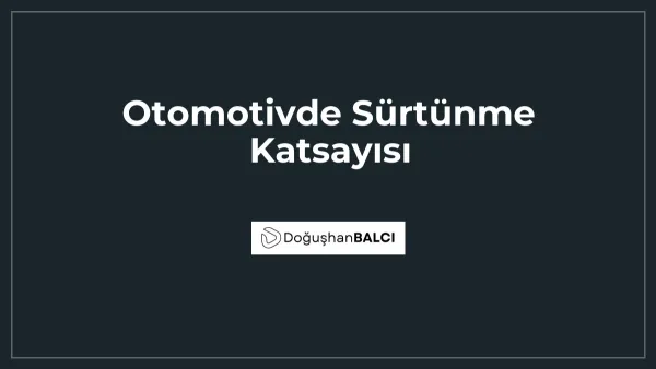 Otomotivde Sürtünme Katsayısı