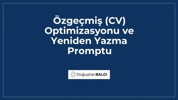 Özgeçmiş (CV) Optimizasyonu ve Yeniden Yazma Promptu