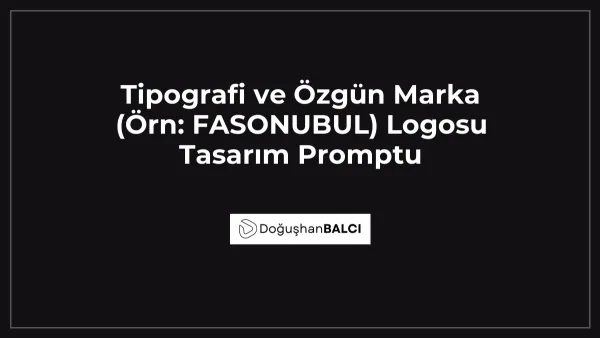 Tipografi ve Özgün Marka (Örn: FASONUBUL) Logosu Tasarım Promptu