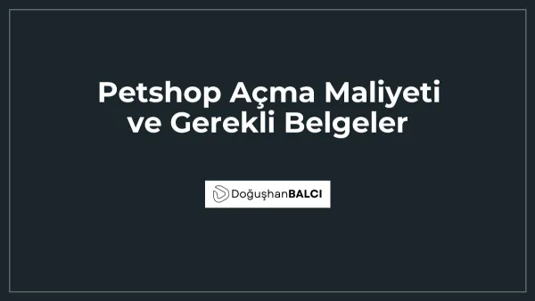 Petshop Açma Maliyeti ve Gerekli Belgeler