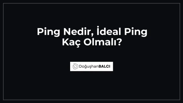 Ping Nedir, İdeal Ping Kaç Olmalı?