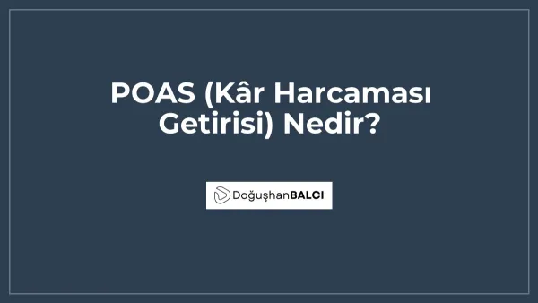 POAS (Kâr Harcaması Getirisi) Nedir?