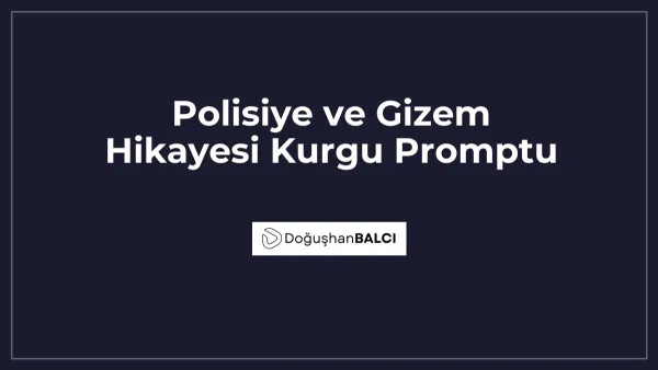 Polisiye ve Gizem Hikayesi Kurgu Promptu