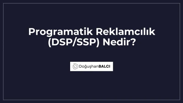 Programatik Reklamcılık (DSP/SSP) Nedir?