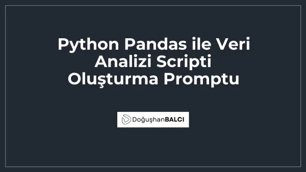 Python Pandas ile Veri Analizi Scripti Oluşturma Promptu