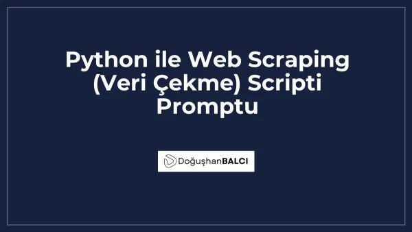 Python ile Web Scraping (Veri Çekme) Scripti Promptu
