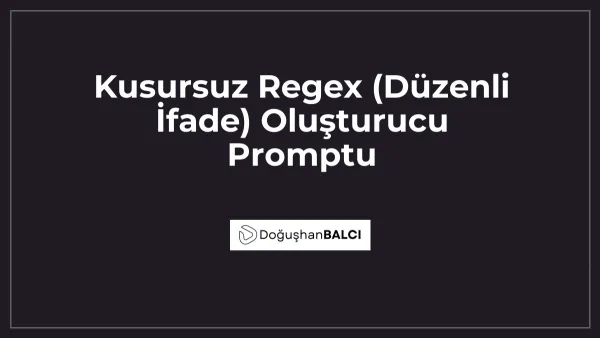 Kusursuz Regex (Düzenli İfade) Oluşturucu Promptu