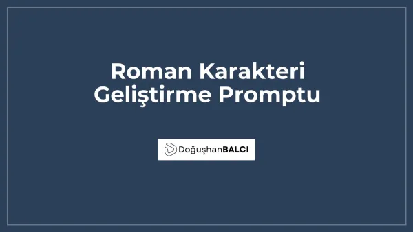 Roman Karakteri Geliştirme Promptu