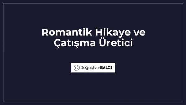 Romantik Hikaye ve Çatışma Üretici