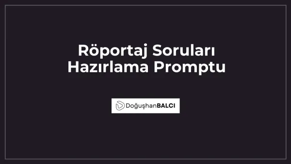 Röportaj Soruları Hazırlama Promptu