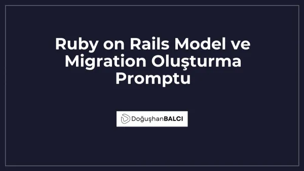 Ruby on Rails Model ve Migration Oluşturma Promptu