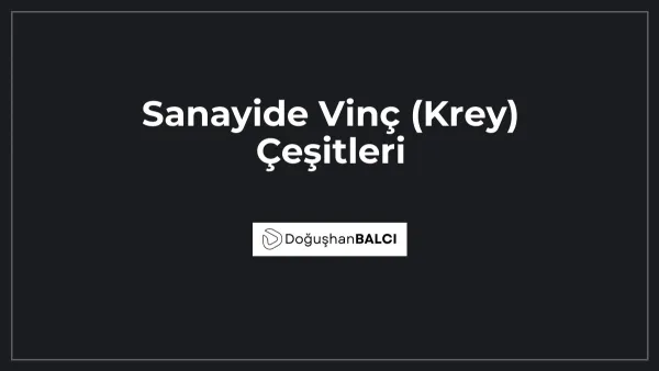 Sanayide Vinç (Krey) Çeşitleri