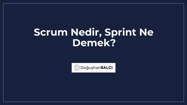 Scrum Nedir, Sprint Ne Demek?