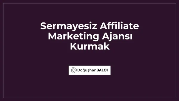 Sermayesiz Affiliate Marketing Ajansı Kurmak