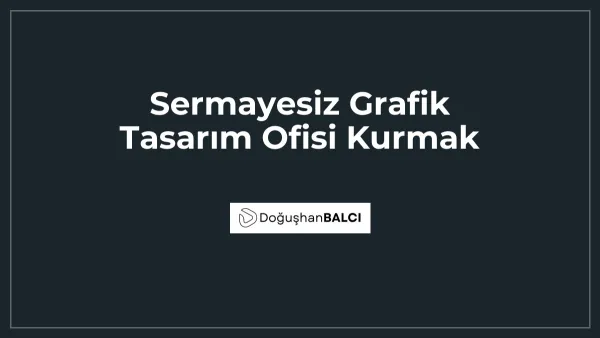 Sermayesiz Grafik Tasarım Ofisi Kurmak