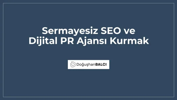 Sermayesiz SEO ve Dijital PR Ajansı Kurmak