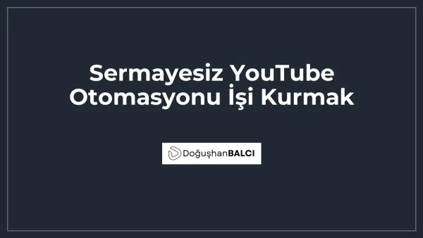 Sermayesiz YouTube Otomasyonu İşi Kurmak