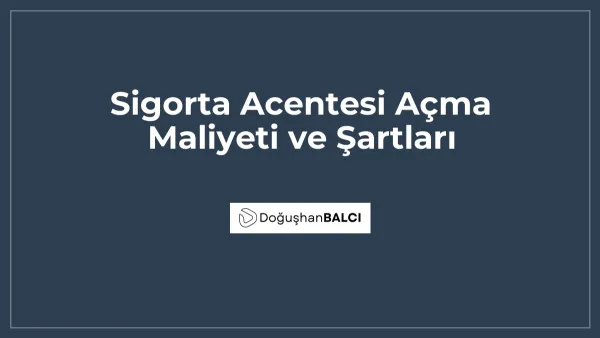 Sigorta Acentesi Açma Maliyeti ve Şartları