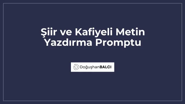 Şiir ve Kafiyeli Metin Yazdırma Promptu