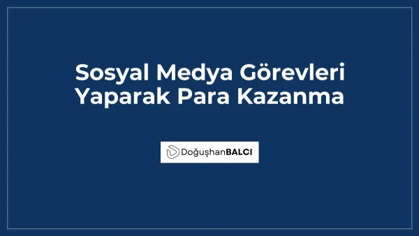 Sosyal Medya Görevleri Yaparak Para Kazanma