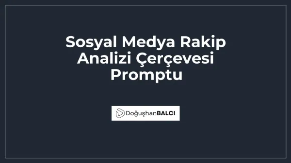 Sosyal Medya Rakip Analizi Çerçevesi Promptu