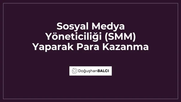 Sosyal Medya Yöneticiliği (SMM) Yaparak Para Kazanma