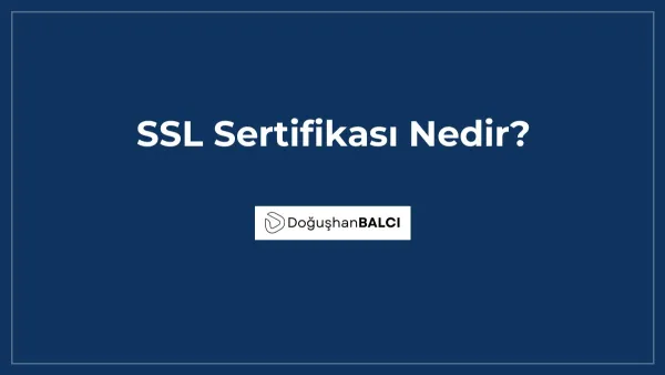 SSL Sertifikası Nedir?