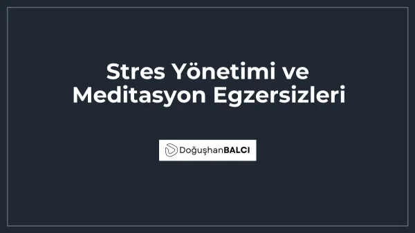 Stres Yönetimi ve Meditasyon Egzersizleri
