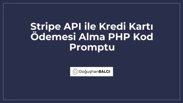 Stripe API ile Kredi Kartı Ödemesi Alma PHP Kod Promptu