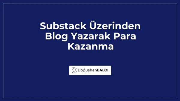 Substack Üzerinden Blog Yazarak Para Kazanma