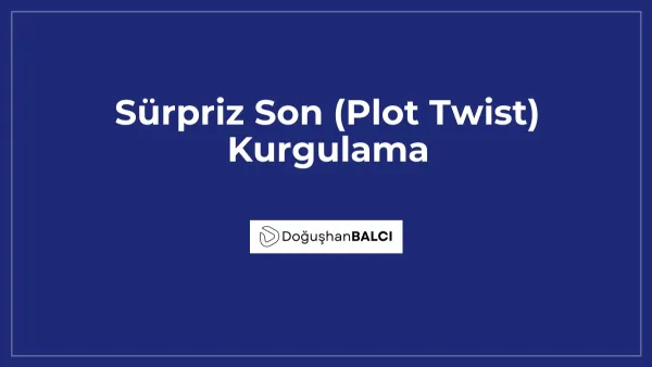 Sürpriz Son (Plot Twist) Kurgulama