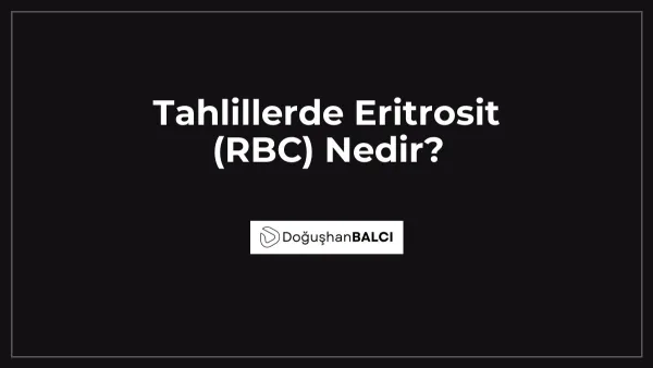 Tahlillerde Eritrosit (RBC) Nedir?