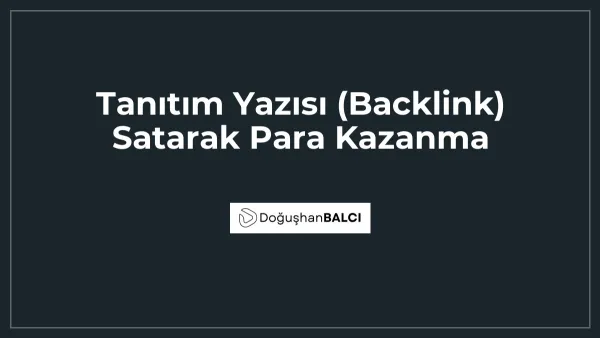 Tanıtım Yazısı (Backlink) Satarak Para Kazanma