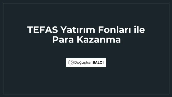 TEFAS Yatırım Fonları ile Para Kazanma