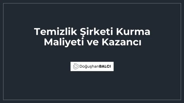 Temizlik Şirketi Kurma Maliyeti ve Kazancı
