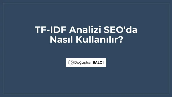 TF-IDF Analizi SEO'da Nasıl Kullanılır?