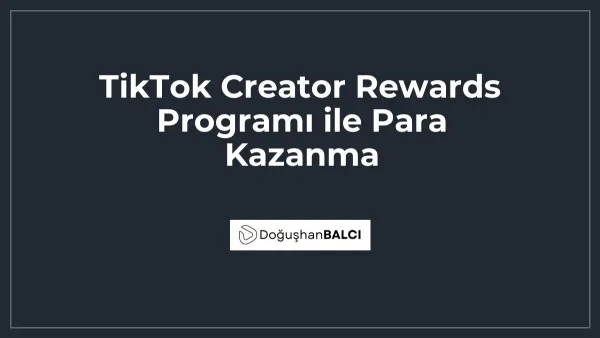 TikTok Creator Rewards Programı ile Para Kazanma